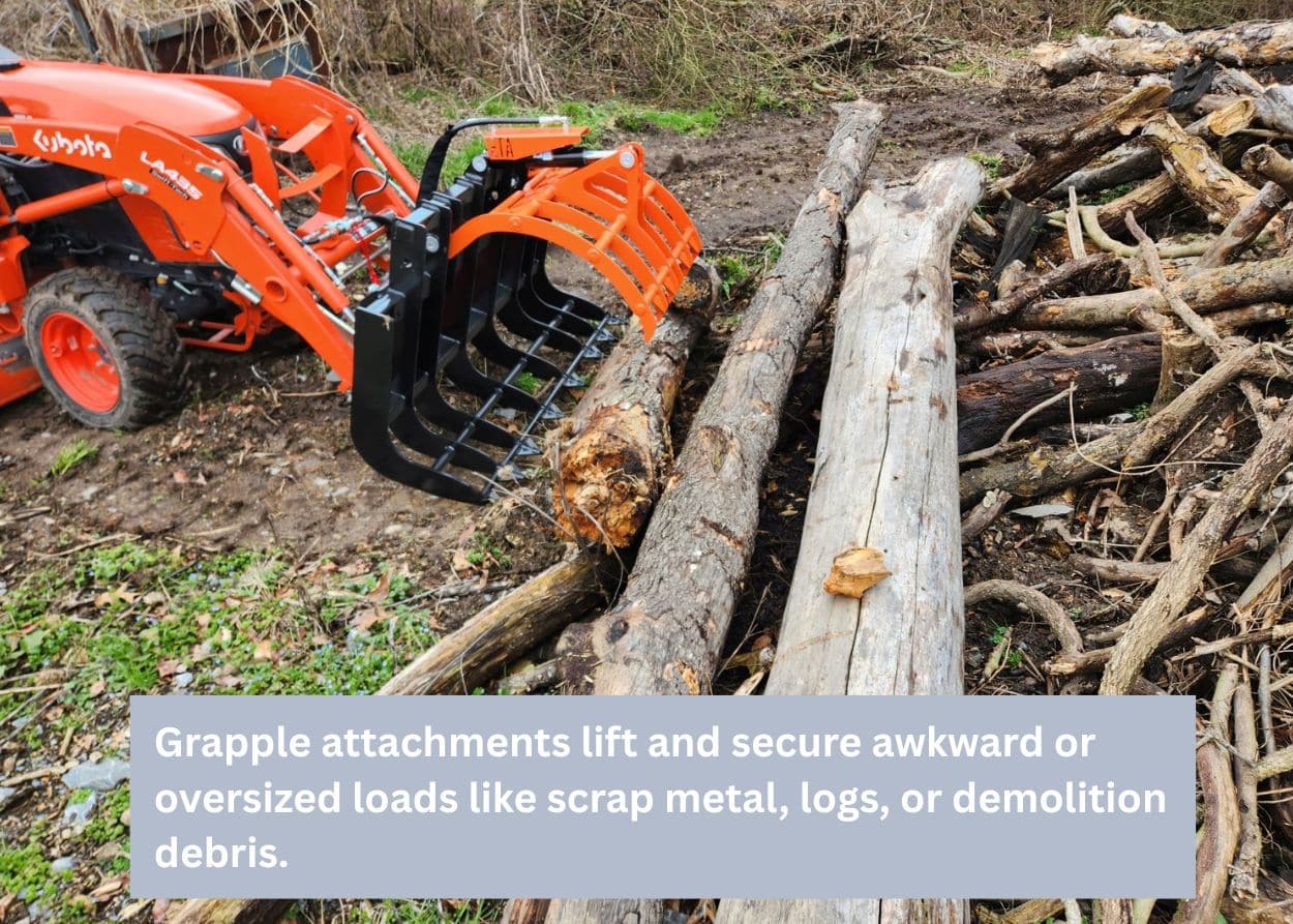 Grapple attachments lift and secure awkward or oversized loads like scrap metal, logs, or demolition debris.
